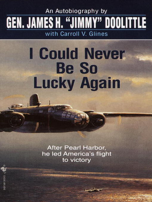 Title details for I Could Never Be So Lucky Again by James Doolittle - Available